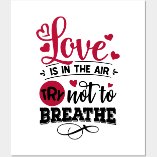 Love is in the Air Try not to Breathe Posters and Art